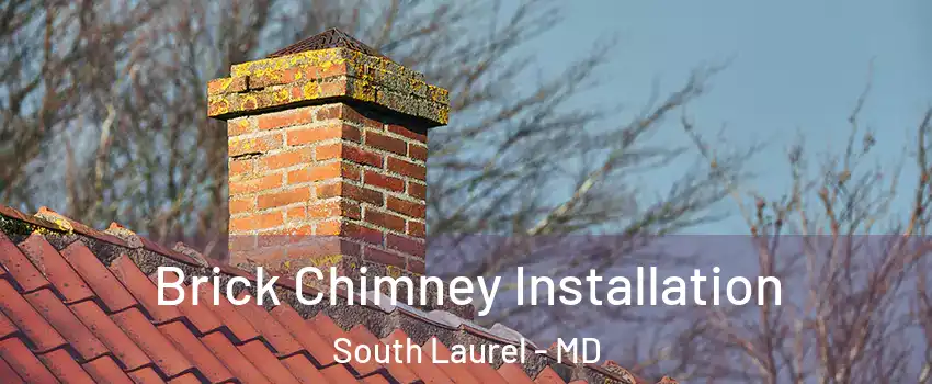  Brick Chimney Installation South Laurel - MD