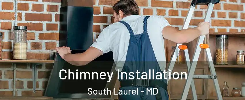  Chimney Installation South Laurel - MD