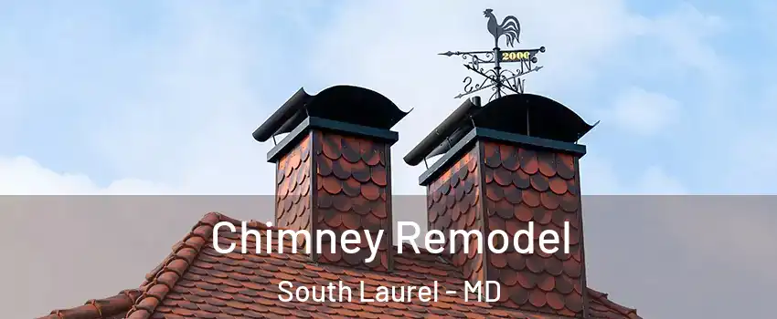  Chimney Remodel South Laurel - MD