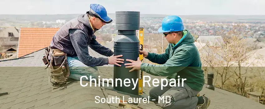  Chimney Repair South Laurel - MD