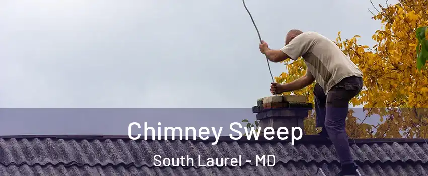  Chimney Sweep South Laurel - MD