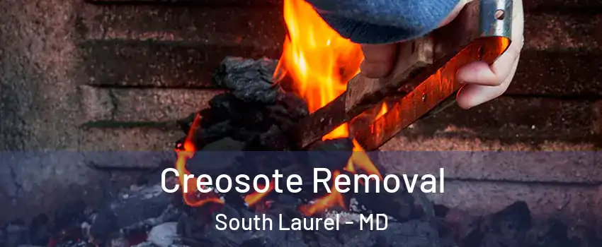  Creosote Removal South Laurel - MD