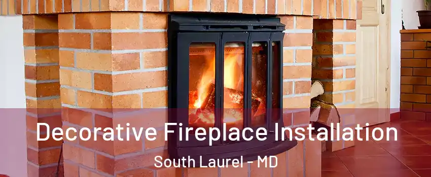  Decorative Fireplace Installation South Laurel - MD