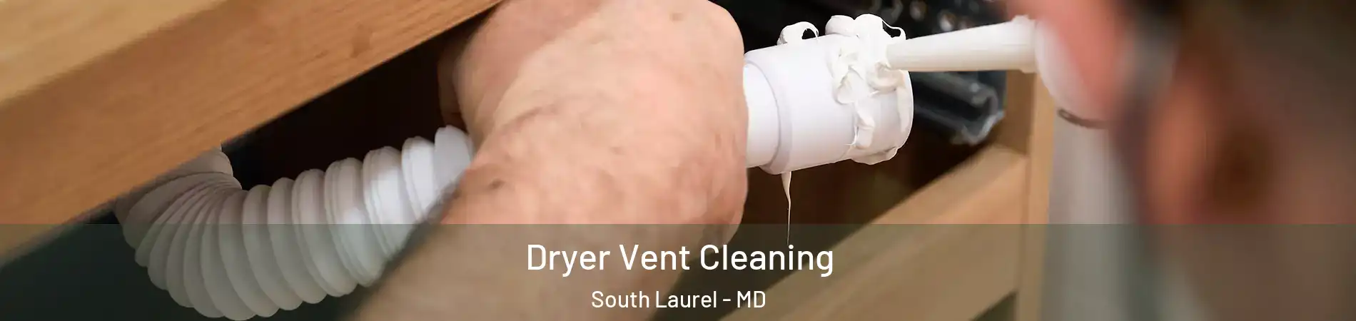  Dryer Vent Cleaning South Laurel - MD