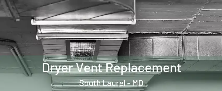  Dryer Vent Replacement South Laurel - MD
