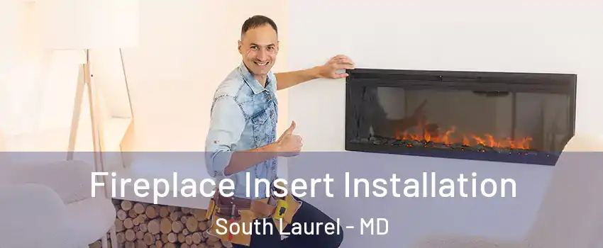  Fireplace Insert Installation South Laurel - MD