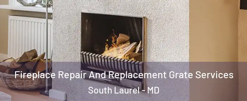  Fireplace Repair And Replacement Grate Services South Laurel - MD