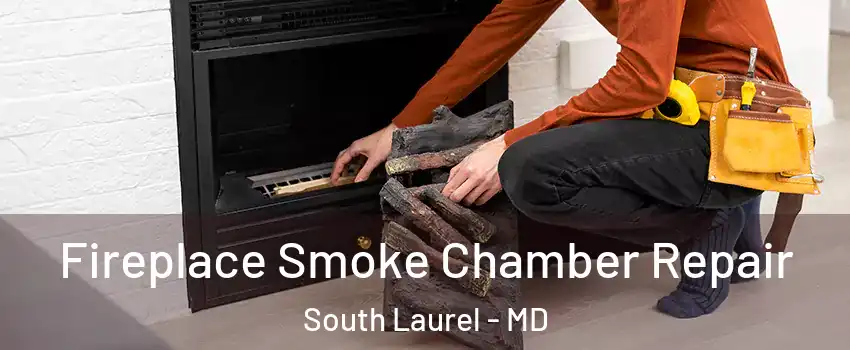 Fireplace Smoke Chamber Repair South Laurel - MD
