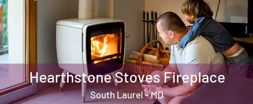  Hearthstone Stoves Fireplace South Laurel - MD