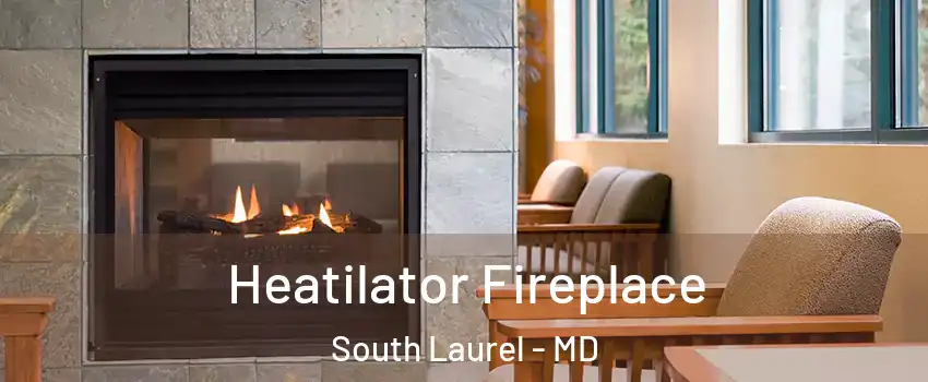  Heatilator Fireplace South Laurel - MD