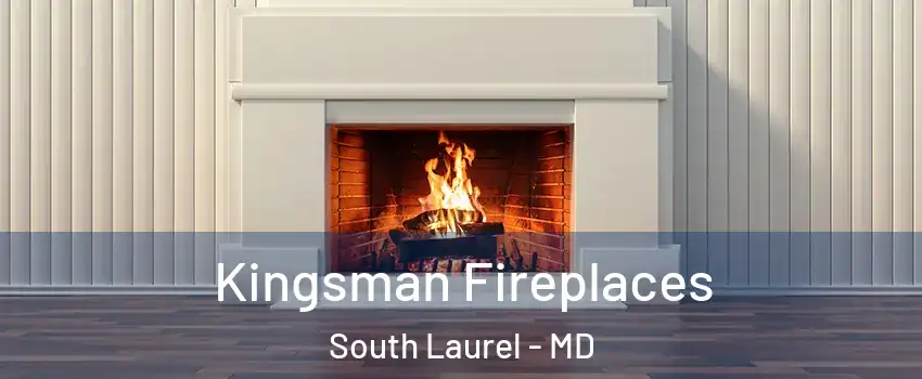  Kingsman Fireplaces South Laurel - MD