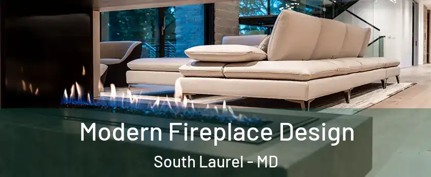  Modern Fireplace Design South Laurel - MD
