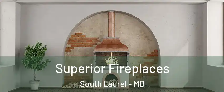  Superior Fireplaces South Laurel - MD