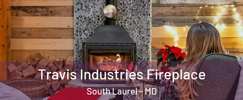  Travis Industries Fireplace South Laurel - MD