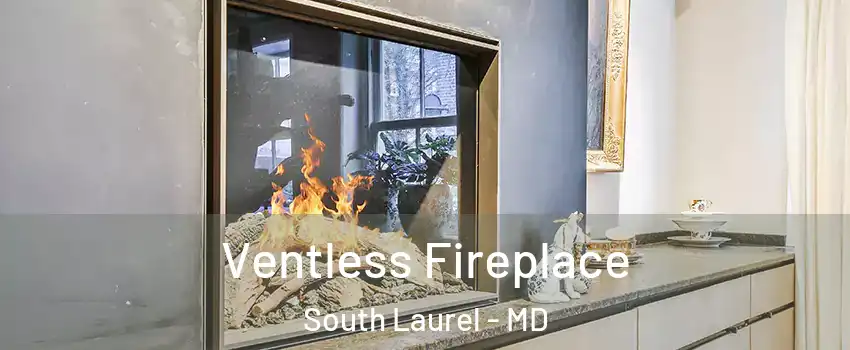  Ventless Fireplace South Laurel - MD