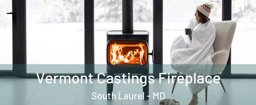  Vermont Castings Fireplace South Laurel - MD